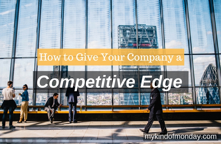 How to Give Company Competitive Edge