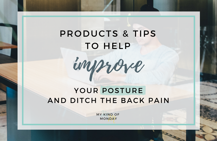 Tips and products that will help improve your posture so you can avoid back pain at work
