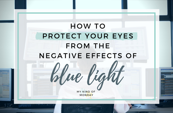 5 ways to protect your eyes from the negative effects of blue light